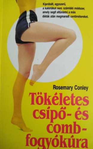 Piros Christa  Rosemary Conley (ford.) - T�k�letes cs�p�- �s combfogy�k�ra (kipr�b�lt, egyszer�, a kal�ri�kat nem sz�ml�l� m�dszer...)