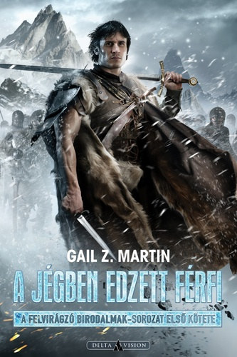 Gail Z Martin - A jgben edzett frfi