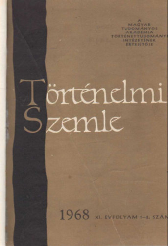 Bartha Antal - T�rt�nelmi szemle 1968 ( Teljes �vfolyam 1-4 sz�m, egybek�tve )