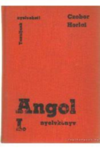 Horlai, Radvnyi, Szkcs, Csonka Margit Czobor - Tanuljunk nyelveket - Angol nyelvknyv I-IV, (Angol nyelvknyv I, Angol nyelvknyv II., Let's speak english III., Let's speak english IV.