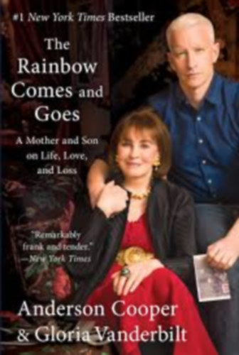 Anderson Cooper-Gloria Vanderbilt - Anderson Cooper-Gloria Vanderbilt - The Rainbow Comes and Goes-A Mother and Son on Life, Love and Loss