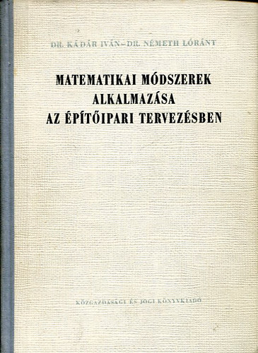 Dr. Kdr Ivn - Dr. Nmeth Lrnt - Matematikai mdszerek alkalmazsa az ptipari tervezsben