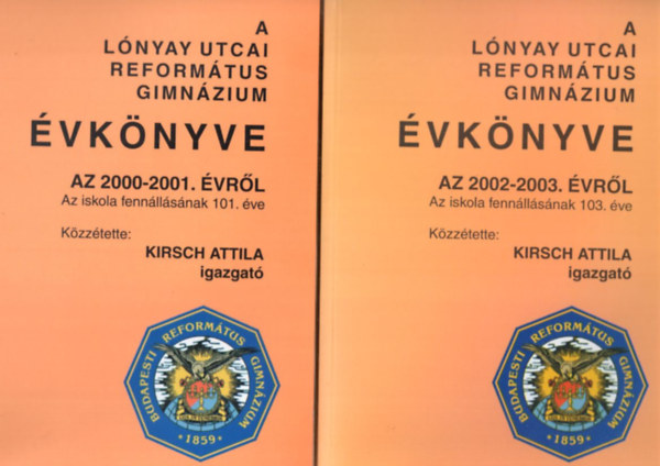 Szabó Judit - 3 db Lónyay évkönyv: A Lónyay utcai Református Gimnázium Évkönyve az 1999/2000. évről + Az 2000-2001. évről + Az 2002-2003. évről