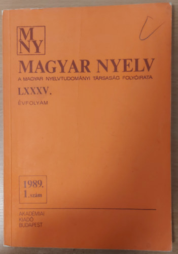 Benk Lornd  (fszerk.) - Magyar nyelv - A Magyar Nyelvtudomnyi Trsasg folyirata LXXXV. vfolyam 1989. 1. szm