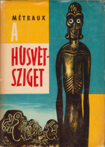 Alfred M�traux - A H�sv�t-sziget