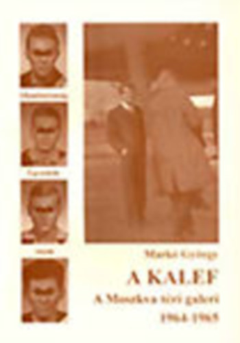 Mark� Gy�rgy - A kalef - A Moszkva t�ri galeri 1964-1965