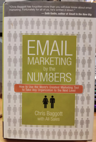 Ali Sales Chris Baggott - Email Marketing by the Num8ers: How to Use the World's Greatest Marketing Tool to Take Any Organization to the Next Level