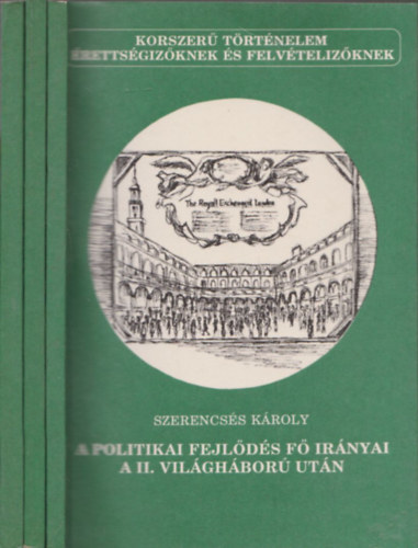 3 db Korszer Trtnelem rettsgizknek s felvtelizknek: A politikai fejlds f irnyai a II. vilghbor utn + Magyarorszg trtnete 1919 sztl a II. vilghbor vgig + Magyarorszg trtnete (1790-1918)