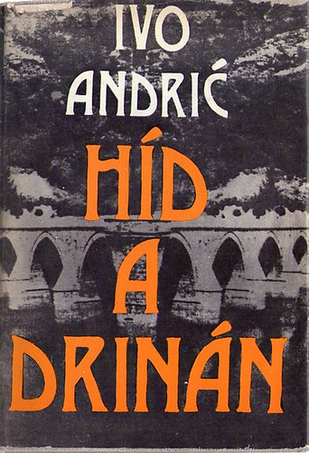 Ivo Andric - H�d a Drin�n