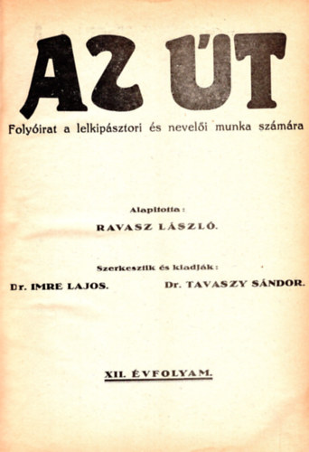 Dr. Imre Lajos, Dr. Tavaszy Sndor Dr Ravasz Lszl - Az t- Folyirat a lelkipsztori s neveli munka szmra 1930-1931. vfolyamok