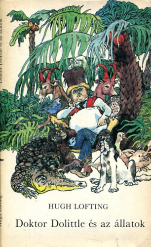 Hugh Lofting - Doktor Dolittle �s az �llatok