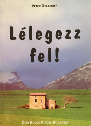 Peter Dyckhoff - Llegezz fel!