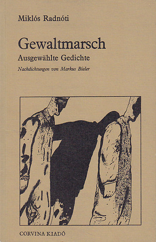 Mikls Radnti - Gewaltmarsch (ausgewhlte gedichte)