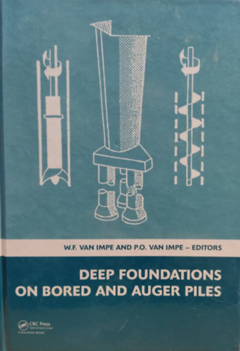 Peter Van Impe William F. Van Impe - Deep Foundations on Bored and Auger Piles + CD