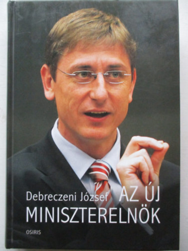 Debreczeni Jzsef - Az j miniszterelnk