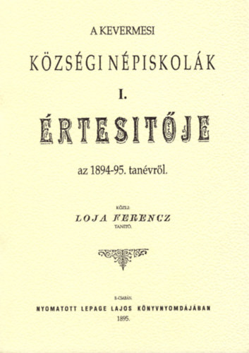 Loja Ferencz - A kevermesi Községi népiskolák I. értesítője az 1894-95. tanévről