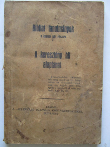 Bibliai tanulm�nyok a csal�di k�r r�sz�re /A kereszt�ny hit alaptanai/