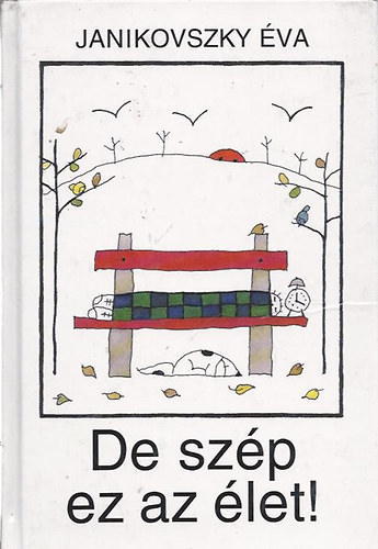 Janikovszky Éva - De szép ez az élet! - GRAFIKUS Réber László