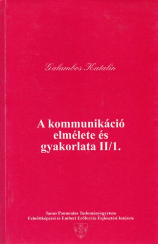 Galambos Katalin - A kommunikci elmlete s gyakrolata II/1.