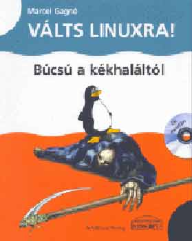 Marcel Gagn� - V�lts Linuxra! - B�cs� a k�khal�lt�l (CD-vel)