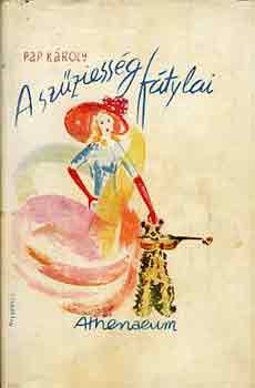 Pap K�roly - A sz�ziess�g f�tylai