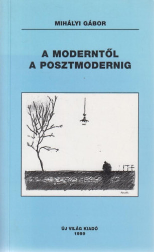 Mih�lyi G�bor - A modernt�l a posztmodernig