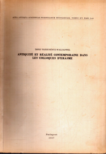 Imre Trencsényi-Waldapfel - Antiquité et Réalité Contemporaine dans les Colloques D'Erasme