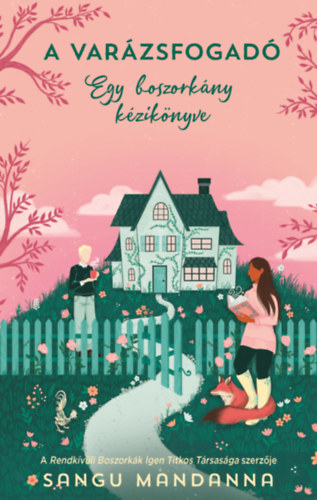 Sangu Mandanna - A Var�zsfogad� - Egy boszork�ny k�zik�nyve