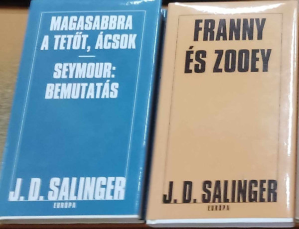 J. D. Salinger - Magasabbra a tet�t, �csok - Seymour: bemutat�s + Franny �s Zooey /2k�nyv/