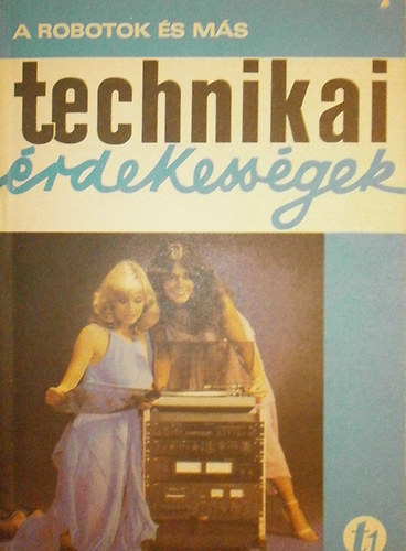 dr. Aba Iván (szerk.) - A robotok és más technikai érdekességek