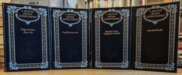 Unikornis Kiad� - A magyar dr�ma gy�ngyszemei 1-4 (I-IV.): Nagy sz�nh�zi siker volt + Egyfelvon�sosok + Mad�ch Imre v�logatott dr�m�i + Iskoladr�m�k (XVIII. sz�zad)