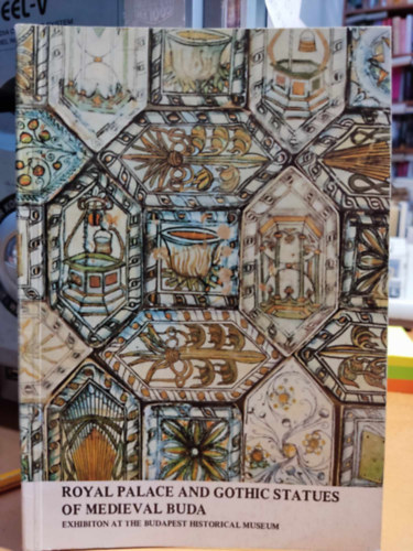 Horv�th Mikl�s  (szerk.) - Royal Palace and Gothic Statues of Medieval Buda