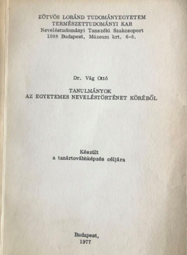 Dr. Vg Ott - Tanulmnyok az egyetemes nevelstrtnet krbl