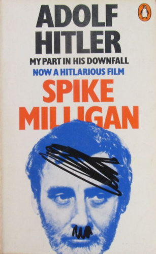 Spike Milligan - Adolf Hitler: My Part in his Downfall