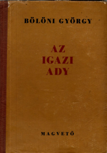 Blni Gyrgy - Az igazi Ady