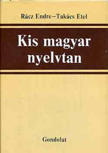 Tak�cs Etel R�cz Endre - Kis magyar nyelvtan