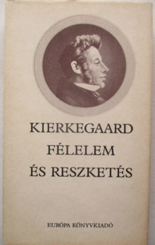 Soren Kierkegaard - F�lelem �s reszket�s