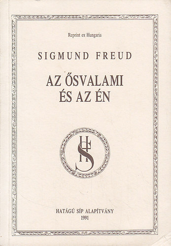 Sigmund Freud - Az �svalami �s az �n (Reprint ex Hungaria)
