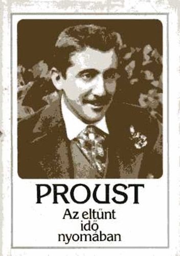 Marcel Proust - Az eltűnt idő nyomában I. - Swann