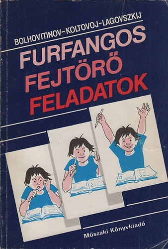 Bolhovitinov-Koltovoj-Lagovszk - Furfangos fejtr feladatok