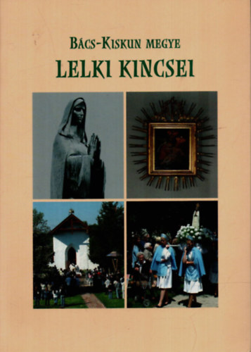 Szász András - Bács-Kiskun megye lelki kincsei.