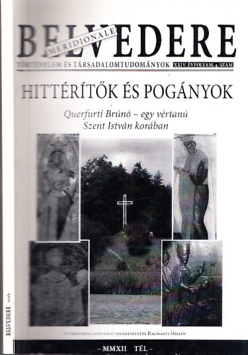 Belvedere Meridionale XXIV. folyam 4. szm - Hittrtk s pognyok: Querfurti Brn - egy vrtan Szent Istvn korban