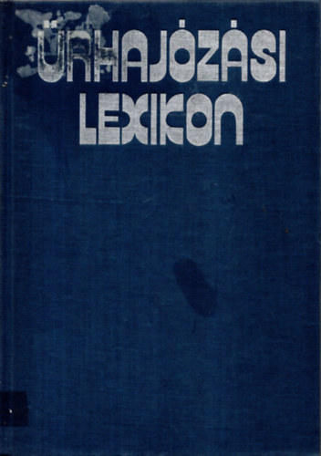 Almár Iván-Horváth András - Űrhajózási lexikon (Almár-Horváth)