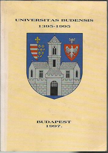 Lszl Szgi; Varga Jlia - Universitas Budensis 1395-1995