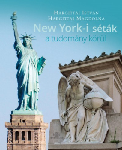 Hargittai Istv�n; Hargittai Magdolna - New York-i s�t�k a tudom�ny k�r�l
