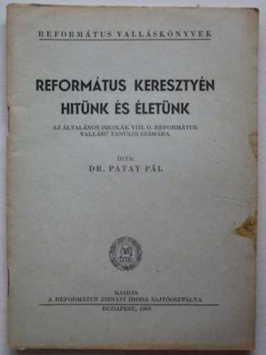 Dr. Patay Pl - Reformtus keresztyn hitnk s letnk