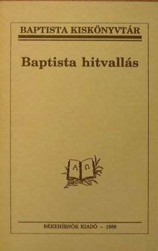 Gyri Kornl  (szerk.) - Baptista hitvalls