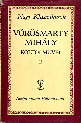 Vörösmarty Mihály - Vörösmarty Mihály költői művei 2