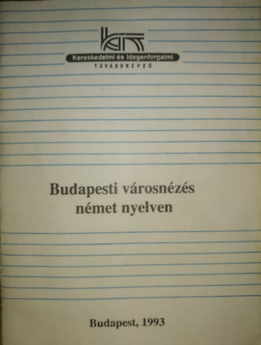 Winternitz Antaln - Budapesti vrosnzs nmet nyelven - Stadtrundfahrt - Kereskedelmi s Idegenforgalmi tovbbkpz