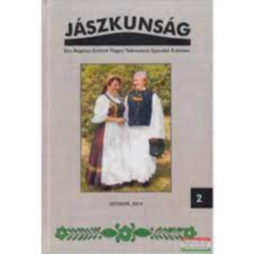 �rsi Julianna  (szerk.) - J�SZKUNS�G 2. - A J�SZ-NAGYKUN-SZOLNOK MEGYEI TUDOM�NYOS EGYES�LET �VK�NYVE
